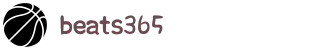 beats365(中国区)-唯一官方网站"